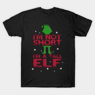 I'm Not Short I'm A Tall Elf T-Shirt